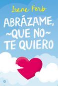 abrazame que no te quiero