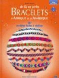 de fils en perles volume 2 : bracelets d afrique et d amerique ( frenc