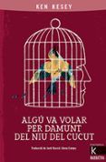 algu va volar per damunt del niu del cucut