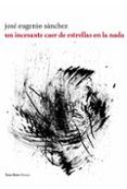 un incesante caer de estrellas en la nada
