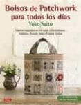 bolsos de patchwork para todos los dias 21 proyectos con sus patrones