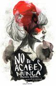 no te acabes nunca