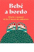 bebe a bordo: diario y manual de los 9 meses de embarazo