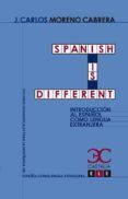 spanish is different introduccion al espanol como lengua extranjera