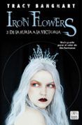 pe de la furia a la victoria iron flowers 2