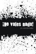 (i.b.d.) ¡no vales nada!