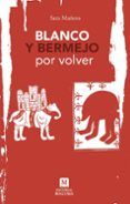 Blanco y bermejo por volver