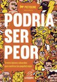 podria ser peor