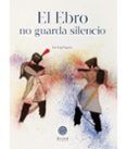 El Ebro no guarda silencio