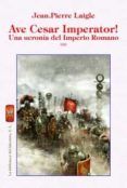 ave cesar imperator una ucronia del imperio romano