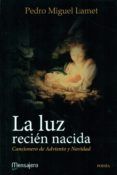 la luz recien nacida cancionero de adviento y navidad
