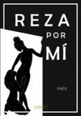 Reza por mí