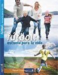 futbol. escuela para la vida