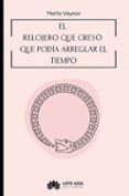 el relojero que creyo que podia arreglar el tiempo