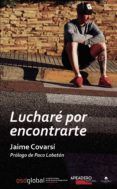 Lucharé por encontrarte