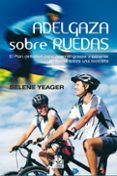 Adelgaza sobre ruedas. El plan definitivo para quemar grasas y ponerse en forma sobre una bicicleta