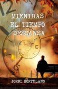 mientras el tiempo descansa
