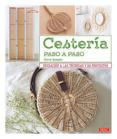 cesteria paso a paso: iniciacion a las tecnicas y 22 proyectos