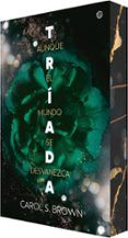 Aunque el mundo se desvanezca (Tríada 2)