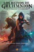 los reinos de gruhmnion. las llamas de la rebelion