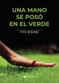 Una mano se posó en el verde