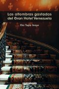 Las alfombras gastadas del Gran Hotel Venezuela
