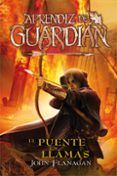 el puente en llamas aprendiz de guardian 2