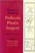 principles and practice of pediatric plastic surgery. 2 vol.(incl uye