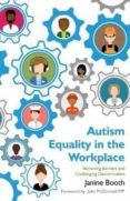 Autism Equality In The Workplace : Removing Barriers And Challenging D