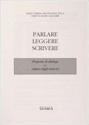 Parlare, leggere, scrivere. Proposte di dialogo
