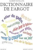 dictionnaire de l argot l argent la sante le sexe le sport la violenc