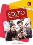 edito methode de français: niveau b1 (incluye cd y dvd)