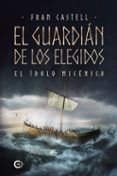 el guardian de los elegidos el idolo micenico