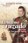 el ultimo cruzado: la vida de don juan de austria