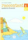 raccontami 1 quaderno esercizi