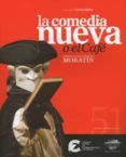 textos de teatro clasico n 51 comedia nueva o el cafe