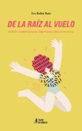 de la raiz al vuelo
