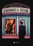 Perdonarás al asesino