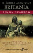 el aguila abandona britania libro v de quinto licinio cato