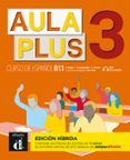 Aula Plus 3 – B1.1. Libro del alumno (edición híbrida)
