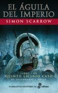 el aguila del imperio (libro i de quinto licinio cato)