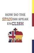 how do the spanish speak english