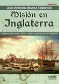 misión en inglaterra. maderas hierros jarcias y lonas: un relat o de e