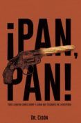 pan pan todo lo que no sabes sobre el arma que escondes en la despen