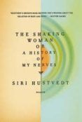 The Shaking Woman Or A History Of My Nerves