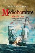 mediohombre blas de lezo y la batalla que inglaterra oculto al mundo