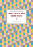 en la ceniza blanca de las encias