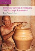patrimoni terrisser de traiguera set-cents anys de canteres