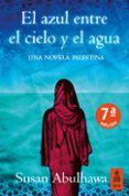el azul entre el cielo y el agua: una novela palestina