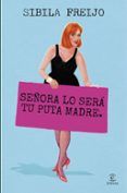 senora lo sera tu puta madre